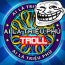 Game-Ai-la-trieu-phu-troll